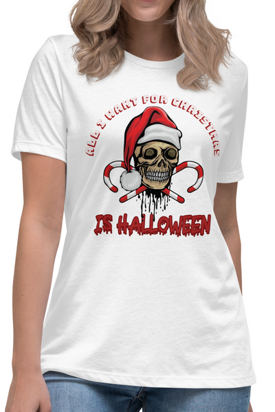 Autumn LeAnn Designs | White All I Want For Christmas Is Halloween Women's Relaxed T-Shirt